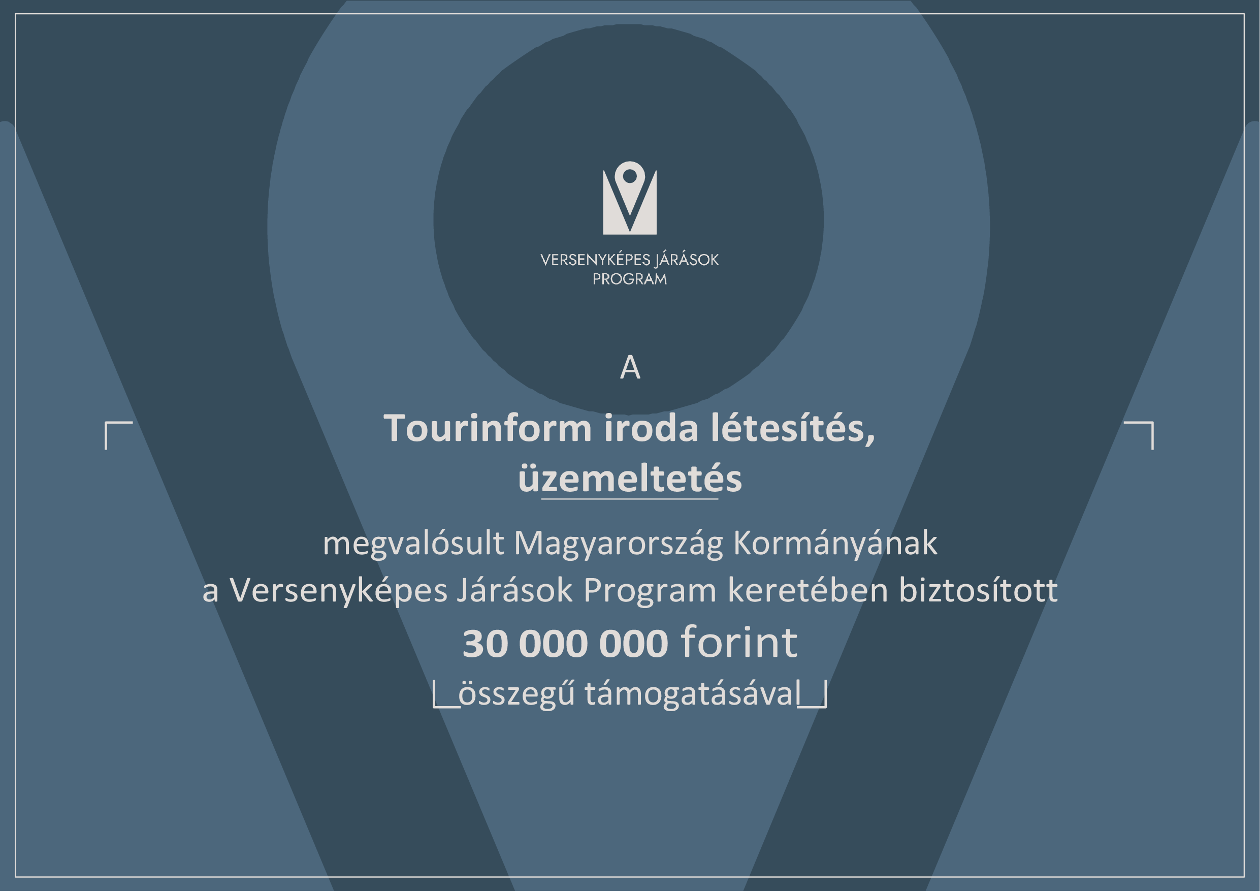 Tourinform iroda létesítése, üzemeltetése