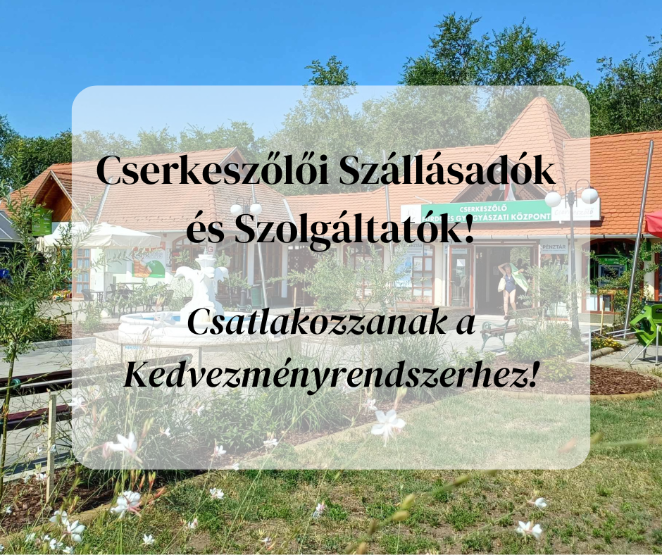 Cserkeszőlői Szállásadók és Szolgáltatók figyelmébe
