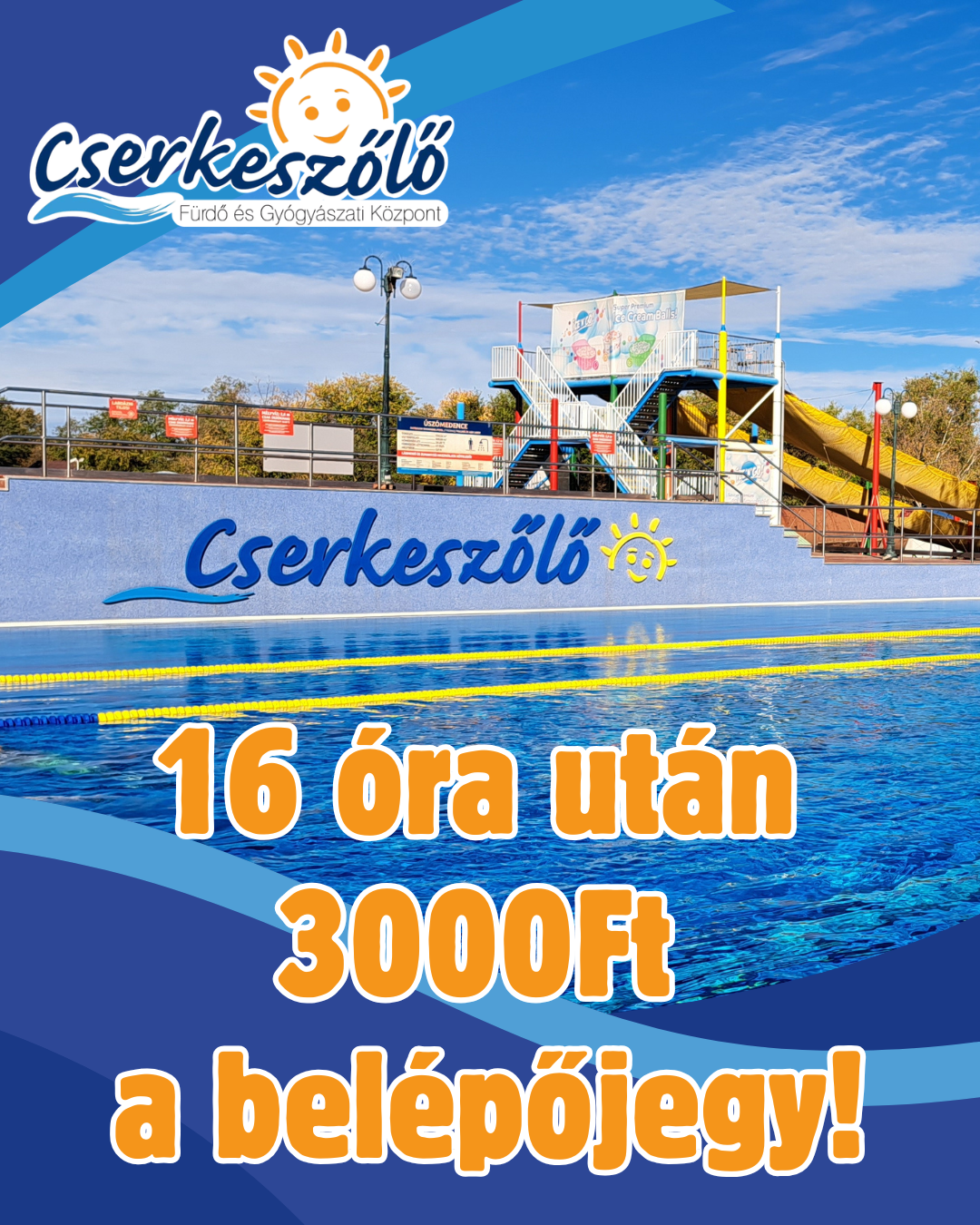 16 óra után 3000Ft a fürdőbelépő!